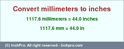Result converting 1117.6 millimeters to inches = 44.0 inches