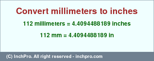 Result converting 112 millimeters to inches = 4.4094488189 inches