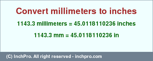 Result converting 1143.3 millimeters to inches = 45.0118110236 inches
