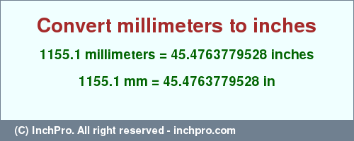 Result converting 1155.1 millimeters to inches = 45.4763779528 inches
