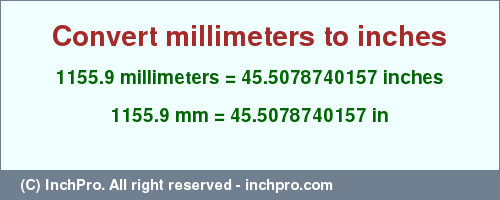 Result converting 1155.9 millimeters to inches = 45.5078740157 inches