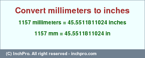 Result converting 1157 millimeters to inches = 45.5511811024 inches