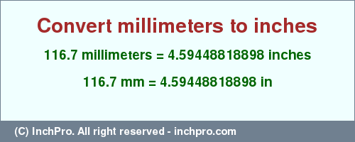 Result converting 116.7 millimeters to inches = 4.59448818898 inches
