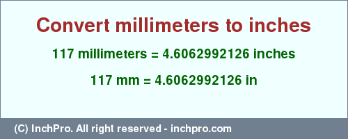 Result converting 117 millimeters to inches = 4.6062992126 inches