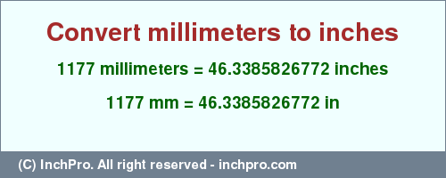 Result converting 1177 millimeters to inches = 46.3385826772 inches
