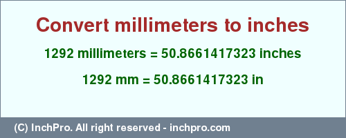 Result converting 1292 millimeters to inches = 50.8661417323 inches