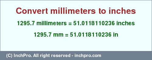 Result converting 1295.7 millimeters to inches = 51.0118110236 inches
