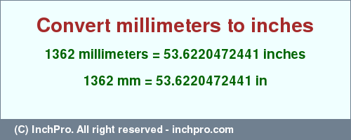 Result converting 1362 millimeters to inches = 53.6220472441 inches