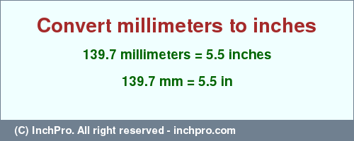 Result converting 139.7 millimeters to inches = 5.5 inches