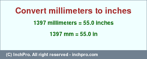 Result converting 1397 millimeters to inches = 55.0 inches