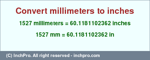 Result converting 1527 millimeters to inches = 60.1181102362 inches