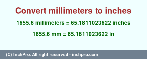 Result converting 1655.6 millimeters to inches = 65.1811023622 inches