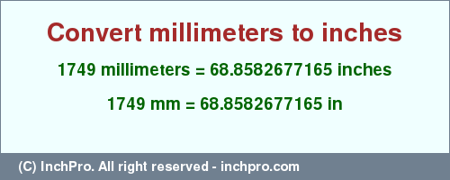 Result converting 1749 millimeters to inches = 68.8582677165 inches