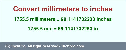 Result converting 1755.5 millimeters to inches = 69.1141732283 inches