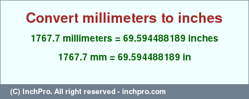 Result converting 1767.7 millimeters to inches = 69.594488189 inches