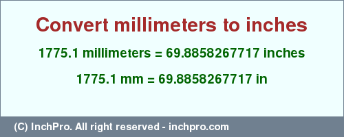 Result converting 1775.1 millimeters to inches = 69.8858267717 inches