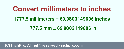 Result converting 1777.5 millimeters to inches = 69.9803149606 inches