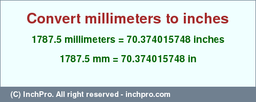 Result converting 1787.5 millimeters to inches = 70.374015748 inches