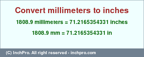 Result converting 1808.9 millimeters to inches = 71.2165354331 inches