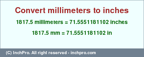 Result converting 1817.5 millimeters to inches = 71.5551181102 inches