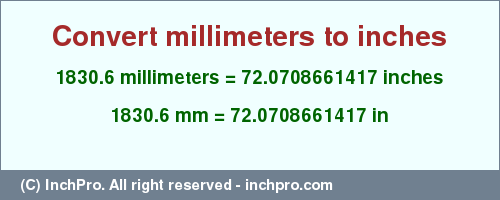 Result converting 1830.6 millimeters to inches = 72.0708661417 inches