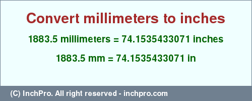 Result converting 1883.5 millimeters to inches = 74.1535433071 inches