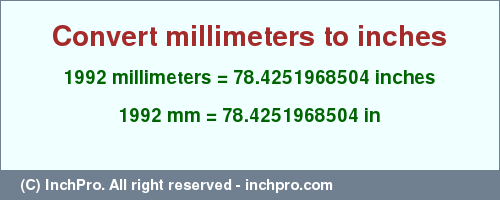 Result converting 1992 millimeters to inches = 78.4251968504 inches