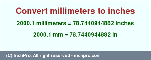 Result converting 2000.1 millimeters to inches = 78.7440944882 inches