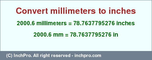 Result converting 2000.6 millimeters to inches = 78.7637795276 inches