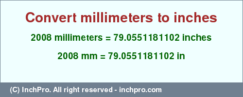 Result converting 2008 millimeters to inches = 79.0551181102 inches