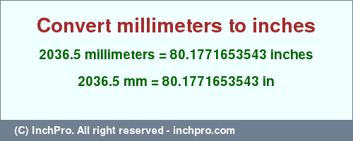 Result converting 2036.5 millimeters to inches = 80.1771653543 inches