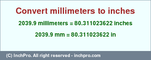 Result converting 2039.9 millimeters to inches = 80.311023622 inches