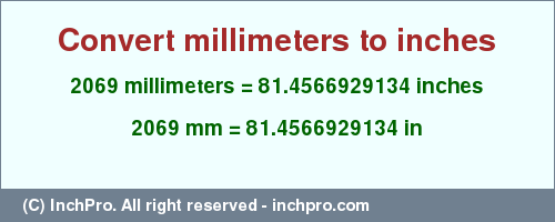 Result converting 2069 millimeters to inches = 81.4566929134 inches