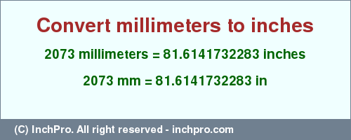 Result converting 2073 millimeters to inches = 81.6141732283 inches