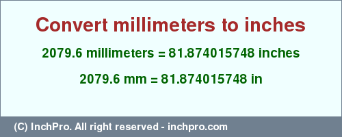 Result converting 2079.6 millimeters to inches = 81.874015748 inches