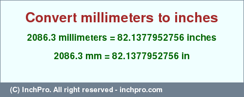 Result converting 2086.3 millimeters to inches = 82.1377952756 inches