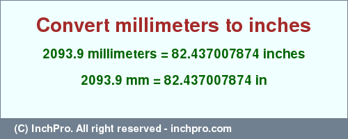 Result converting 2093.9 millimeters to inches = 82.437007874 inches
