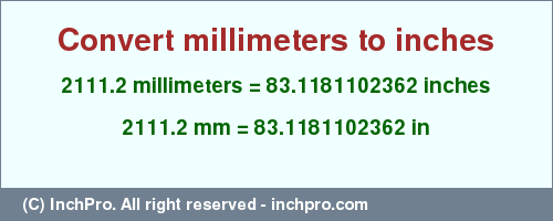 Result converting 2111.2 millimeters to inches = 83.1181102362 inches