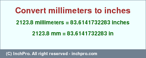 Result converting 2123.8 millimeters to inches = 83.6141732283 inches