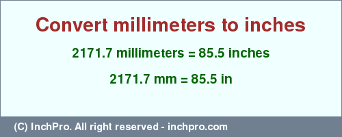 Result converting 2171.7 millimeters to inches = 85.5 inches