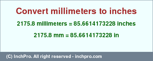 Result converting 2175.8 millimeters to inches = 85.6614173228 inches
