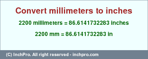 Result converting 2200 millimeters to inches = 86.6141732283 inches
