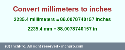 Result converting 2235.4 millimeters to inches = 88.0078740157 inches