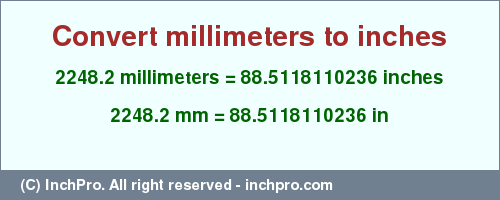 Result converting 2248.2 millimeters to inches = 88.5118110236 inches