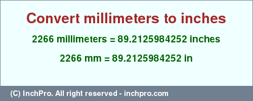 Result converting 2266 millimeters to inches = 89.2125984252 inches