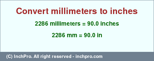 Result converting 2286 millimeters to inches = 90.0 inches