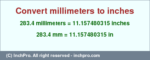 Result converting 283.4 millimeters to inches = 11.157480315 inches