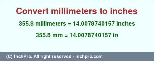 Result converting 355.8 millimeters to inches = 14.0078740157 inches