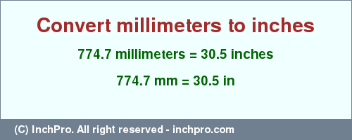 Result converting 774.7 millimeters to inches = 30.5 inches