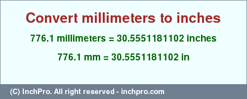Result converting 776.1 millimeters to inches = 30.5551181102 inches